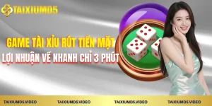 game-tai-xiu-rut-tien-mat